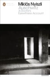 Auschwitz: A Doctor'S Eyewitness Account