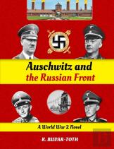Auschwitz And The Russian Front