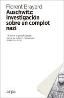 Auschwitz: Investigación Sobre Un Complot Nazi