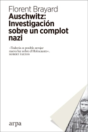 Auschwitz: Investigación Sobre Un Complot Nazi
