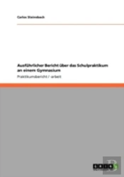 Ausfahrlicher Bericht Aber Das Schulpraktikum An Einem Gymnasium