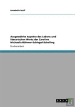 Bertrand.pt - Ausgewahlte Aspekte Des Lebens Und Literarischen Werks Der Caroline Michaelis-Bohmer-Schlegel-Schelling