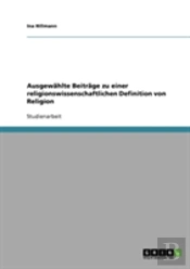 Ausgewahlte Beitrage Zu Einer Religionswissenschaftlichen Definition Von Religion