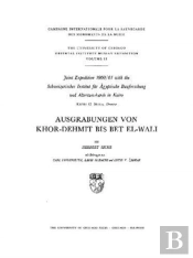 Ausgrabungen Von Khor-Dehmit Bis Bet El-Wali