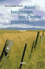 Aussi Longtemps Que L'Herbe Poussera...