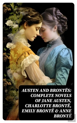 Bertrand.pt - Austen And Brontës: Complete Novels Of Jane Austen, Charlotte Brontë, Emily Brontë & Anne Brontë