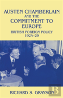 Austen Chamberlain And The Commitment To Europe