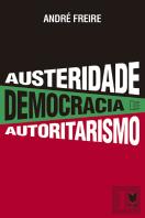 Austeridade, Democracia e Autoritarismo