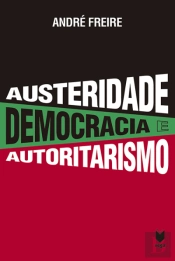 Austeridade, Democracia e Autoritarismo