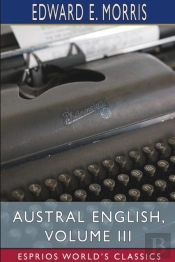 Austral English, Volume Iii (Esprios Classics)