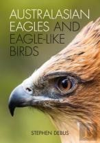 Australasian Eagles And Eagle-Like Birds