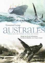 Australes ; Deux Récits Du Monde Au Bout Du Monde ; Voyage Aux Îles De La Désolation ; La Lune Est Blanche ; Coffret