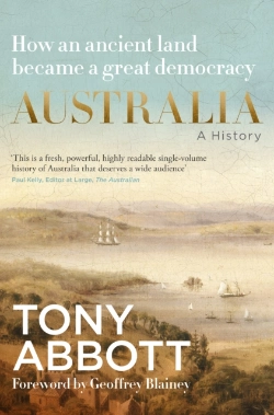 Bertrand.pt - Australia: A History: By The Former Prime Minister Tony Abbott With A Foreword By Geoffrey Blainey