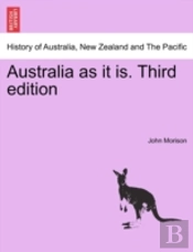 Australia As It Is. Third Edition