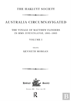 Bertrand.pt - Australia Circumnavigated. The Voyage Of Matthew Flinders In Hms Investigator, 1801-1803 / Volume I