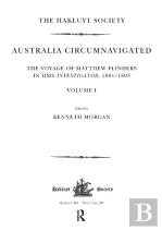 Australia Circumnavigated. The Voyage Of Matthew Flinders In Hms Investigator, 1801-1803 / Volume I