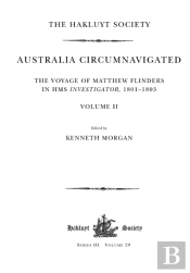 Australia Circumnavigated. The Voyage Of Matthew Flinders In Hms Investigator, 1801-1803 / Volume Ii