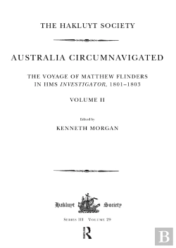 Bertrand.pt - Australia Circumnavigated. The Voyage Of Matthew Flinders In Hms Investigator, 1801-1803 / Volume Ii