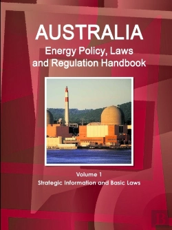 Bertrand.pt - Australia Energy Policy, Laws And Regulation Handbook Volume 1 Strategic Information And Basic Laws