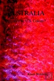 Australia - Republic Or Us Colony?