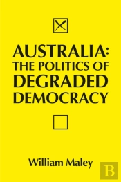Australia: The Politics Of Degraded Democracy
