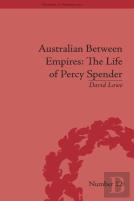 Australian Between Empires: The Life Of Percy Spender
