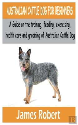 Bertrand.pt - Australian Cattle Dog For Beginners