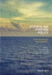 Australian Foreign Policy: Controversies And Debates