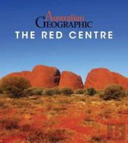 Australian Geographic The Red Centre