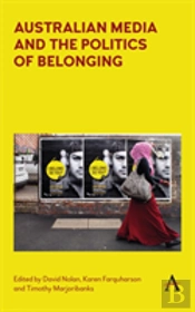 Australian Media And The Politics Of Belonging