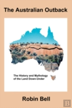 Bertrand.pt - Australian Outback - The History And Mythology Of The Land Down-Under