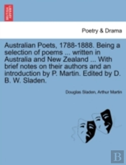 Bertrand.pt - Australian Poets, 1788-1888. Being A Selection Of Poems ... Written In Australia And New Zealand ... With Brief Notes On Their Authors And An Introduc