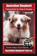Australian Shepherd Training Book For Dogs & Puppies By Boneup Dog Training