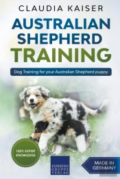 Australian Shepherd Training: Dog Traini
