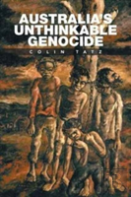 Australia'S Unthinkable Genocide