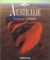 Australie ; Une Ile Aux Antipodes
