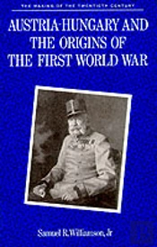 Austria-Hungary And The Origins Of The First World War