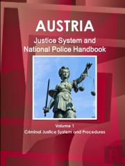 Austria Justice System And National Police Handbook Volume 1 Criminal Justice System And Procedures