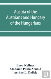 Austria Of The Austrians And Hungary Of The Hungarians