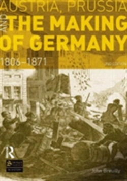 Bertrand.pt - Austria, Prussia And The Making Of Germany