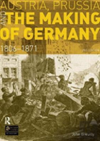 Austria, Prussia And The Making Of Germany