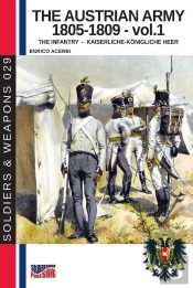 Austrian Army 1805-1809 - Vol. 1 The Infantry