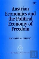 Austrian Economics And The Political Economy Of Freedom