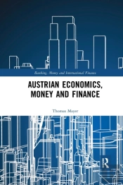 Austrian Economics, Money And Finance