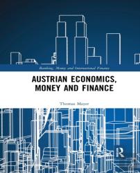 Austrian Economics, Money And Finance