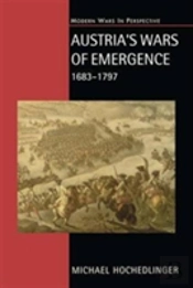 Austria'S Wars Of Emergence, 1683-1797