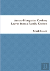 Austro-Hungarian Cookery: Leaves From A
