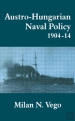 Bertrand.pt - Austro-Hungarian Naval Policy, 1904-1914