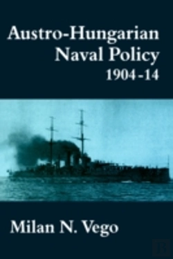 Bertrand.pt - Austro-Hungarian Naval Policy, 1904-1914