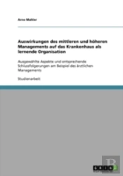 Auswirkungen Des Mittleren Und Hoheren Managements Auf Das Krankenhaus Als Lernende Organisation
